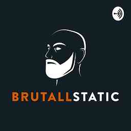 BrutallStatic Podcast logo