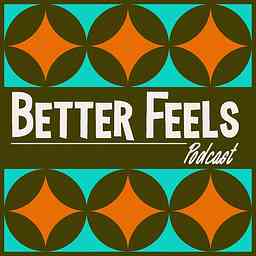 Better Feels Podcast logo