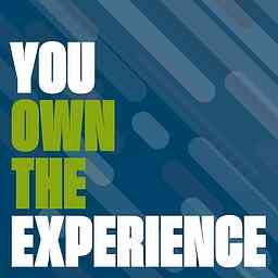 You Own the Experience Podcast logo