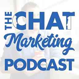 Chat Marketing Podcast cover logo