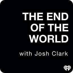 The End Of The World with Josh Clark cover logo