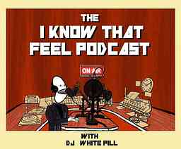 I Know That Feel Podcast logo