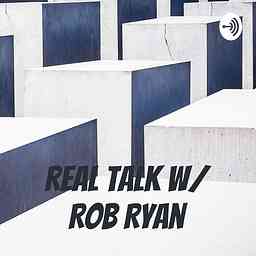 Real Talk w/ Rob Ryan cover logo