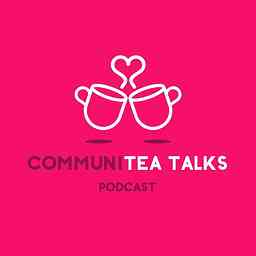CommuniTEA Talks Podcast logo