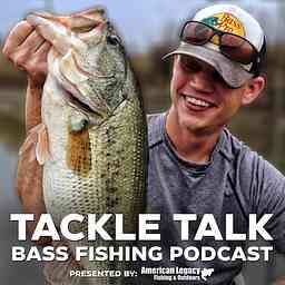 Tackle Talk - Bass Fishing Podcast cover logo