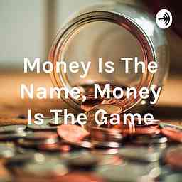 Money Is The Name, Money Is The Game cover logo