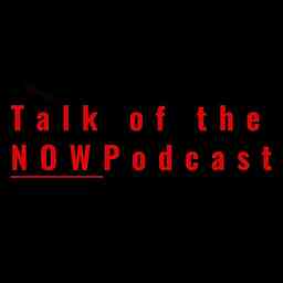 Talk of the Now Podcast cover logo