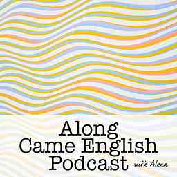 Along Came English Podcast logo