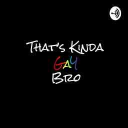That’s Kinda Gay Bro logo