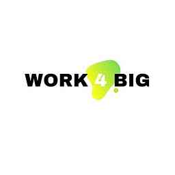Work4Big Podcast cover logo