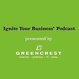Ignite Your Business® Podcast presented by GREENCREST logo