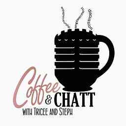 Coffee & Chatt With Tricee And Steph cover logo