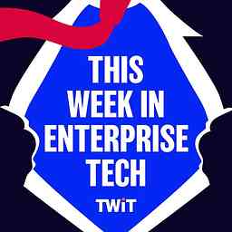 This Week in Enterprise Tech (Video) cover logo