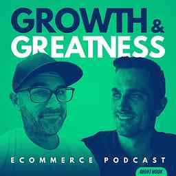 Growth & Greatness eCommerce Podcast logo