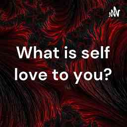 What is self love to you? cover logo