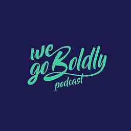 We Go Boldly Podcast cover logo