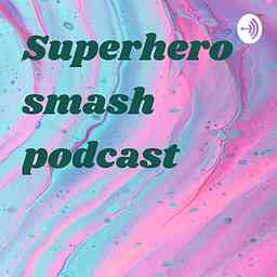 Superhero smash podcast cover logo