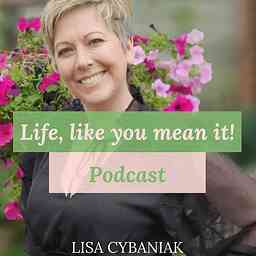 Life, like you mean it! Podcast logo