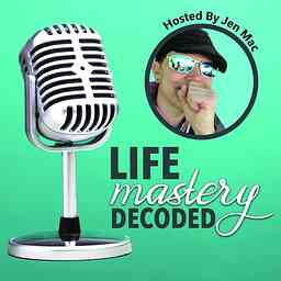 Life Mastery Podcast: Your Spiritual Journey to Empowerment logo