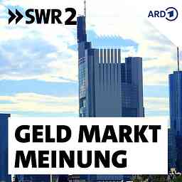 SWR2 Geld, Markt, Meinung cover logo