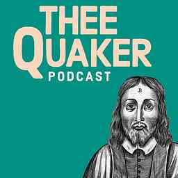 Thee Quaker Podcast cover logo