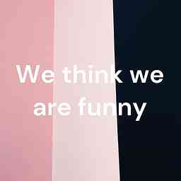 We think we are funny cover logo