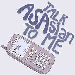 Talk ASAsian To Me cover logo