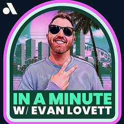 In a Minute with Evan Lovett logo