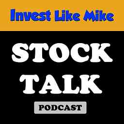 STOCK TALK PODCAST w/ Invest Like Mike cover logo