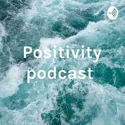 Positivity podcast cover logo