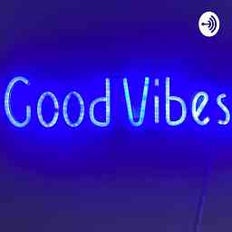 Good Vibes Podcast cover logo
