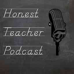 Honest Teacher Podcast cover logo