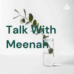 Talk With Meenah Podcast logo