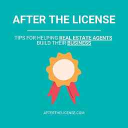 After The License - Helping Real Estate Agents Build Their Business cover logo
