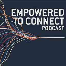 Empowered to Connect Podcast cover logo