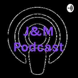 J&M Podcast cover logo
