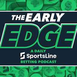 The Early Edge: A Daily Sports Betting Podcast cover logo