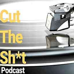 Cut The Sh*t Podcast cover logo