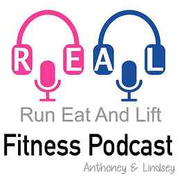 Run Eat And Lift : REAL Fitness Pocast logo