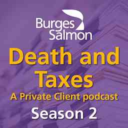 Death and Taxes: a private client podcast cover logo