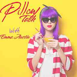 Pillow Talk with Emma Austin cover logo