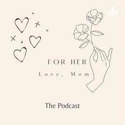 For Her - Love, Mom logo