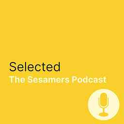 Selected - The Sesamers Podcast cover logo