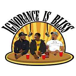 Ignorance Is Bliss Podcast logo