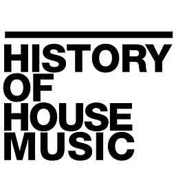 History of House Music Podcast cover logo