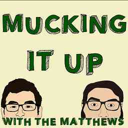 Mucking It Up with The Matthews logo