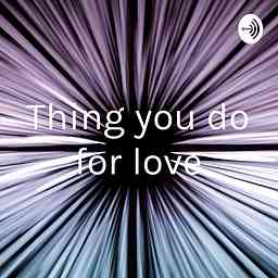 Thing you do for love logo