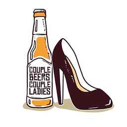 Couple Beers Couple Ladies Podcast logo