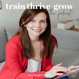 Train Thrive Grow: The Course Creator's Podcast cover logo