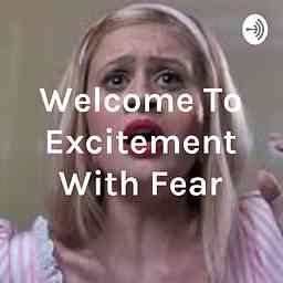 Welcome To Excitement With Fear cover logo